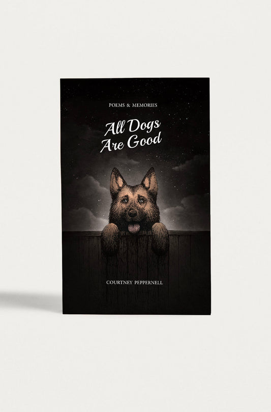 All Dogs Are Good - Book with Autograph by Courtney Peppernell